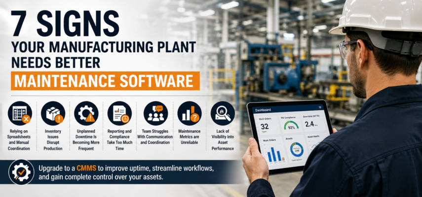 7 Signs Your Manufacturing Plant Needs Better Maintenance Software